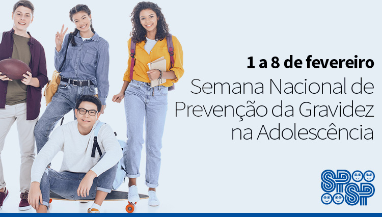 1 A 8 De Fevereiro Semana Nacional De Prevenção Da Gravidez Na Adolescência Spsp 9807